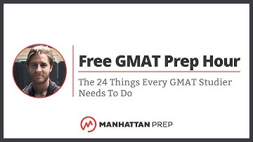 Free GMAT Prep Hour: The 24 Things Every GMAT Studier Needs To Do