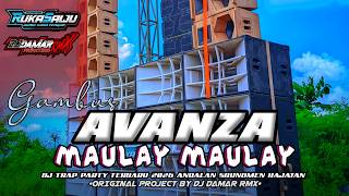 DJ AVANZA MAULAY MAULAY SOLATUN TRAP KENDANG