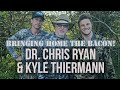 Nervous Rex | Dr. Chris Ryan & Kyle Thiermann: Bringing home the bacon! | Episode #18