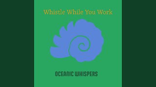 Whistle While You Work