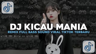 Dj Kicau Mania Remix  Bass Viral Tiktok Terbaru 2026 