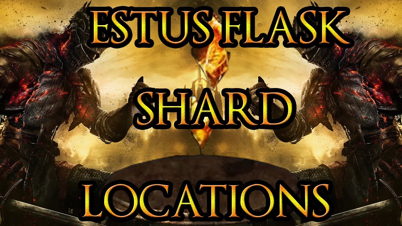 ♦ESTUS FLASK SHARD GUIDE - DARK SOULS 3 | BEST METHODS!!!