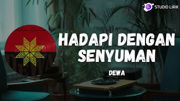 Dewa ~ Hadapi Dengan Senyuman (Studio Lirik)