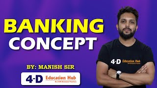 Banking Concept 4-D Education Hub Manish Sir