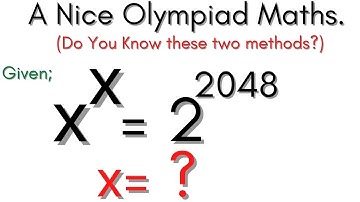Solving Olympiad Exponential Maths | Solve x^x =2^2048 | Olympiad maths | Exponential Equation.