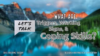 3 Key Concepts of Understanding Mental Wellness: Triggers, Warning Signs, Coping Skills - Episode #2