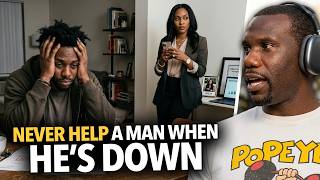 'Never Help a Man When He's Down, You'll Get In God's Way,' Debate Over Depending On Women For Money
