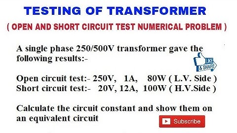 35. OPEN CIRCUIT TEST, SHORT CIRCUIT TEST NUMERICAL PROBLEM, FIND TRANSFORMER CIRCUIT CONSTANT