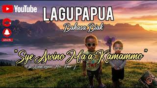 Download lagu SYE AWINO KAMAMMO-Lagu Papua Indonesia Timur 