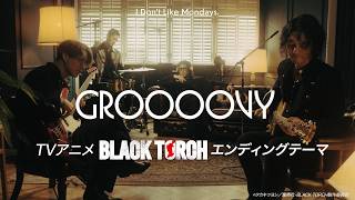 I Don't Like Mondays. - Groooovy (Ending Theme for 'BLACK TORCH') []