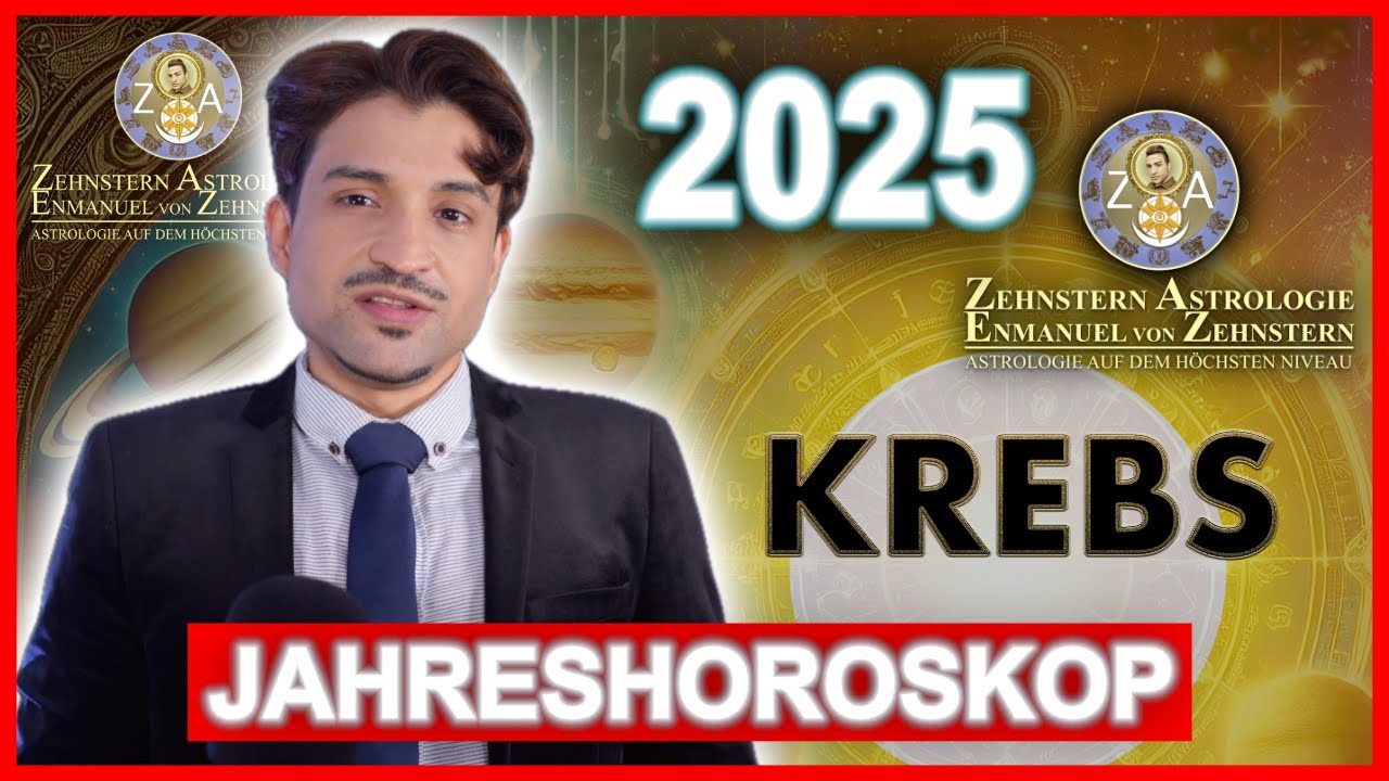 KREBS JAHRESHOROSKOP 2025 | ZEHNSTERN ASTROLOGIE  | ENMANUEL VON ZEHNSTERN
