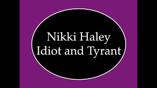 Celebrity Nikki Haley: Idiot and Tyrant Wealth