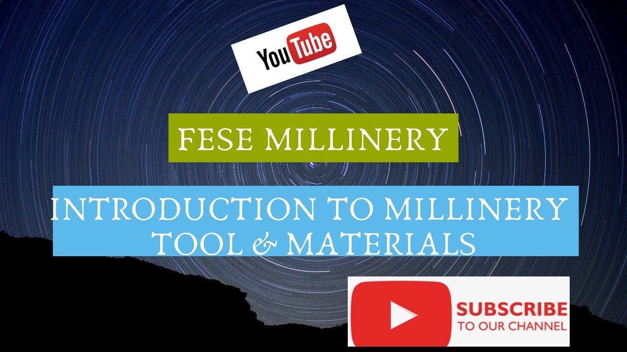 Introduction to Millinery tools and Materials PART 1 YouTube