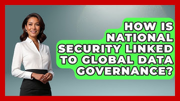 How Is National Security Linked To Global Data Governance? - International Policy Zone