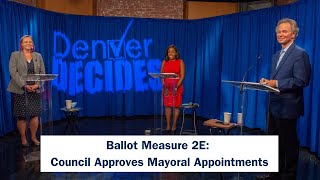 Denver Decides: Ballot Measure 2E: Council Approves Mayoral Appointments Forum