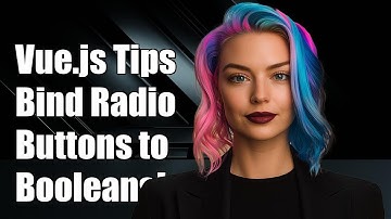 Vue.js: How to Bind Radio Buttons to Boolean Values Effectively