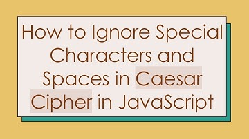 How to Ignore Special Characters and Spaces in Caesar Cipher in JavaScript
