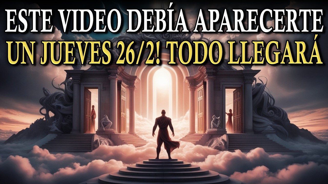 Solo el 1% ESCUCHARÁ ESTO un JUEVES 26/02 y TODO LE EMPEZARÁ A LLEGAR | Milagros, Fe, Dinero, Amor