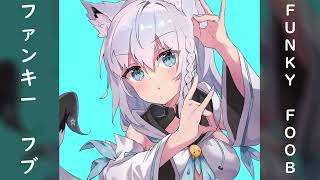 ファンキー　フブ　(Funky Foob) - Hololive Remix
