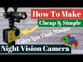 How To Make Night Vision Camera In Less Than 20 Minutes