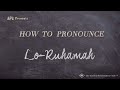 How to Pronounce Lo-Ruhamah (Real Life Examples!)
