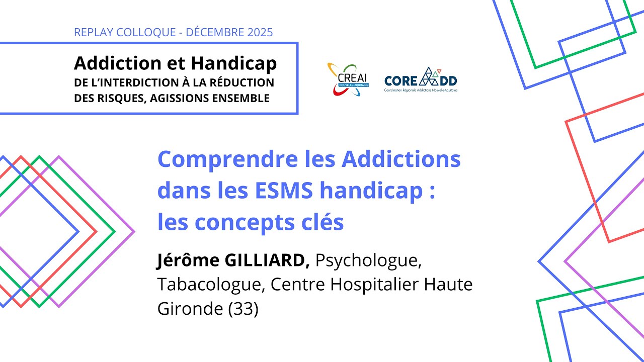 Comprendre les Addictions dans les ESMS handicap : les concepts clés
