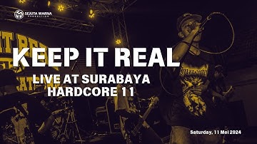 KEEP IT REAL - LIVE AT SURABAYA HARDCORE 11 - 11 Mei 2024 [Live Show]