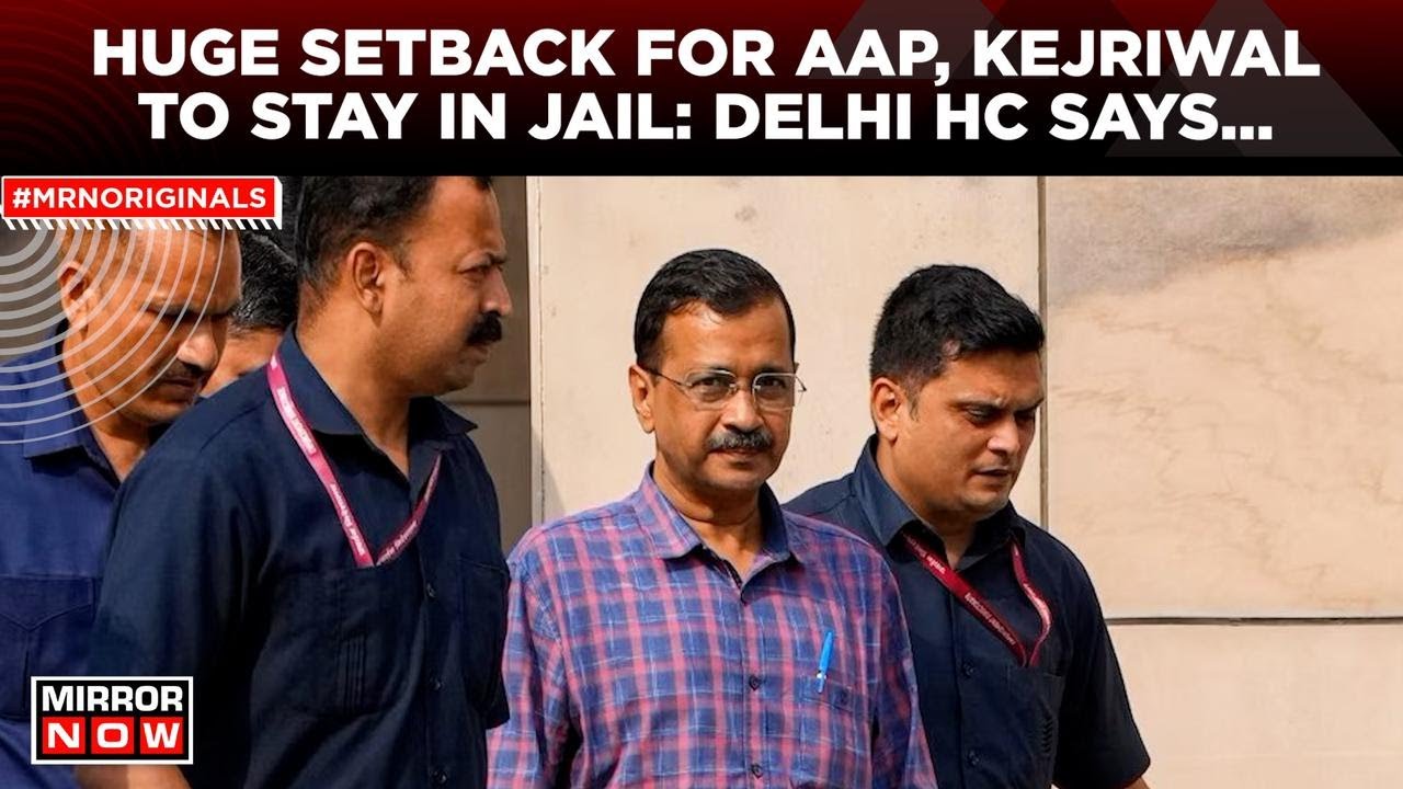 Arvind Kejriwal Arrested | Delhi High Court Rejects Arvind Kejriwal's Plea, Delhi CM To Stay In Jail