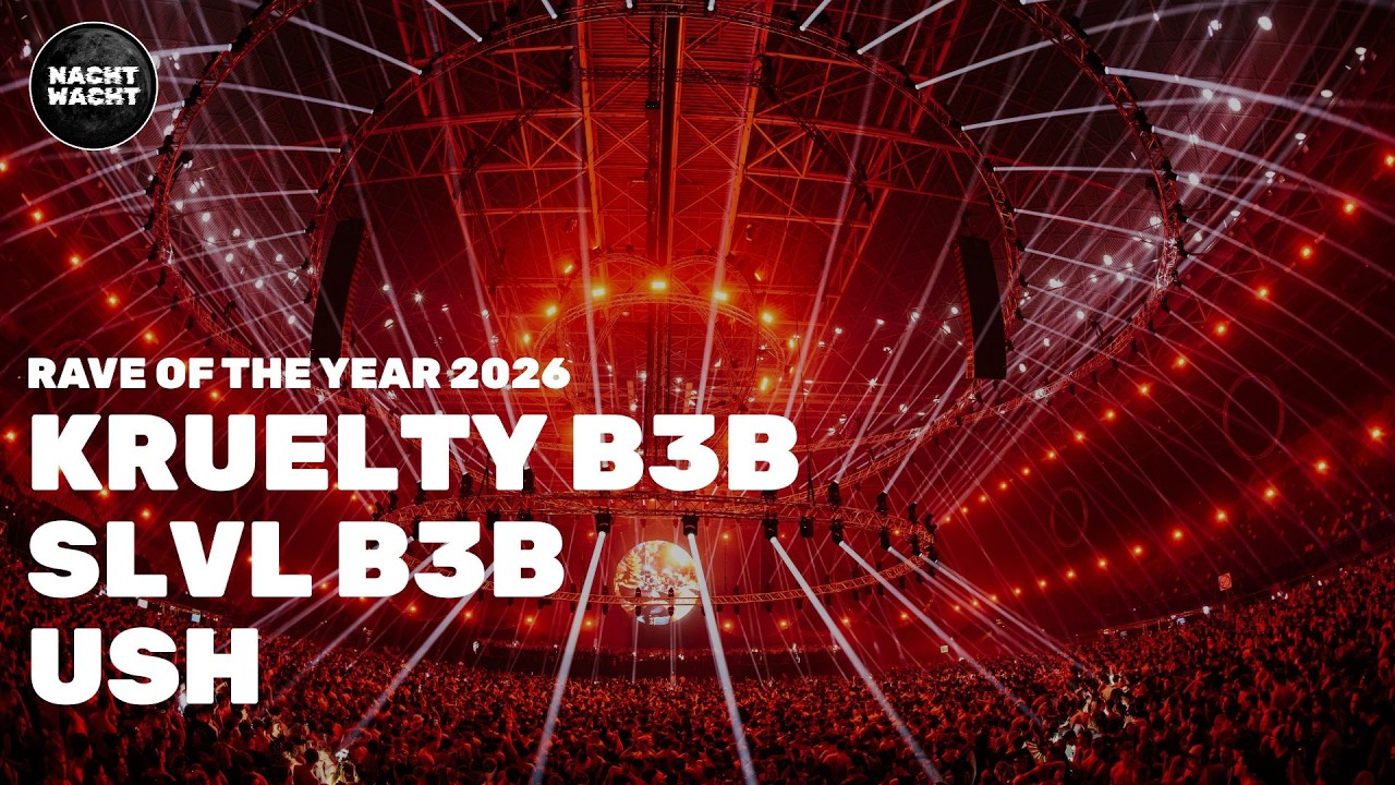 Slvl Rave KRUELTY B3B SLVL B3B USH @ NACHT WACHT RAVE OF THE YEAR 2026 (FULL SET ...