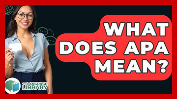 What Does APA Mean? - The Language Library