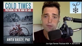 Cold Times: Preparing for the Mini Ice Age - Dr. Anita Bailey [Author Interview] (e034)