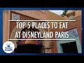 Top 5 Places to Eat in Disneyland Paris