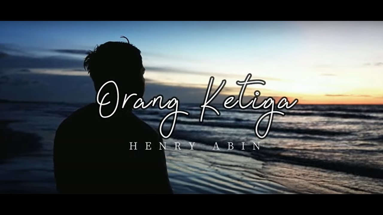 Orang Ketiga by Henry Abin Official Music Video