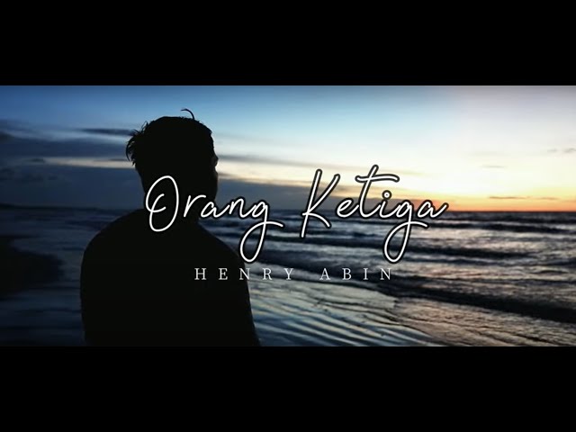 Orang Ketiga by Henry Abin (Official Music Video) class=