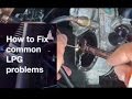 How to Fix Common LPG Problems - Vaporiser / Reducer, Injectors
