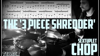The '3 Piece Shredder' Advanced Sextuplet Chop - TEASER - Nick Bukey