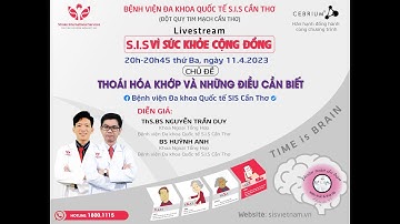 SIS Vì Sức Khỏe Cộng Đồng Kỳ 14  Thoái Hóa Khớp và Những Điều Cần Biết
