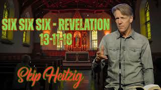 Skip Heitzig Podcast_ Six Six Six - Offenbarung 13-11-18