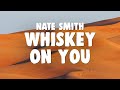Nate Smith - Whiskey On You