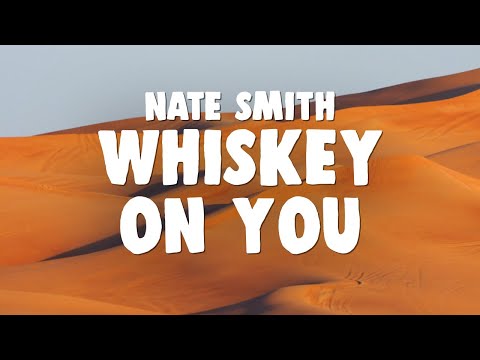 Nate Smith - Whiskey On You