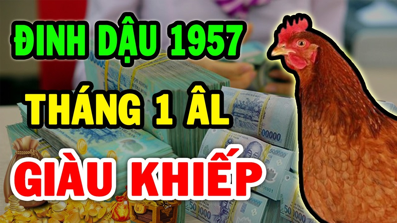 Tin Vui Cực Lớn Đinh Dậu 1957 Trúng Lớn Liên Tiếp Tiền Về Ầm Ầm ĐỔI ĐỜI Sau 1 Đêm Tháng 1 ÂL