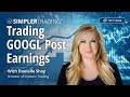 Options Trading: Trading GOOGL Post Earnings | Simpler Trading