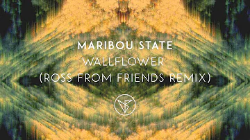 Maribou State - 'Wallflower' (Ross from Friends Remix)