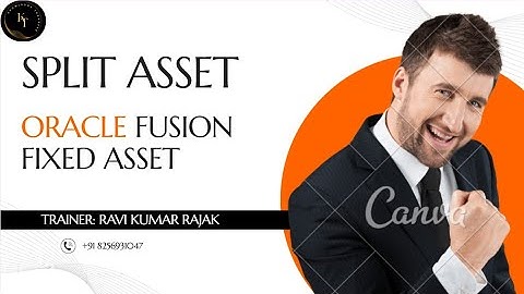 Split Asset Oracle Fusion Fixed Assets