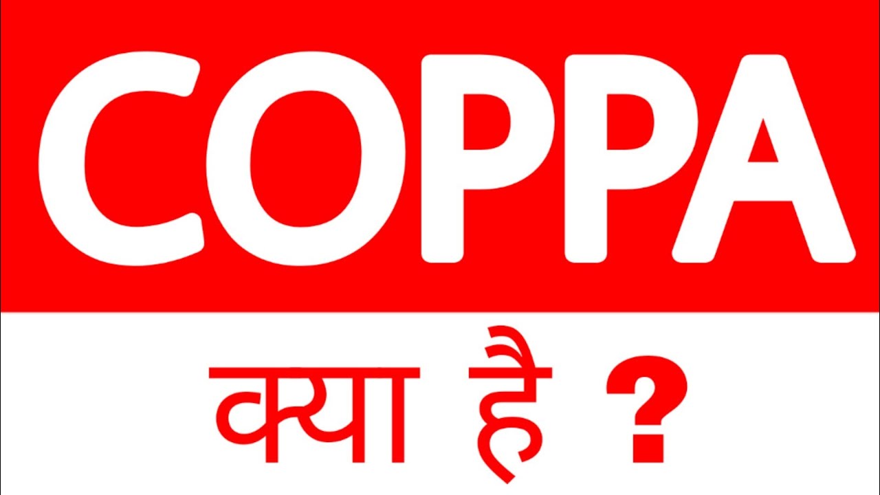coppa II what is coppa II coppa youtube in hindi