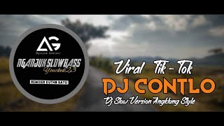 DJ SLOW VIRAL TIK - TOK • CONTLO • ANGKLUNG STYLE