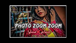 Photo Zoom Zoom (LoFi Remix) 💖 | Bhojpuri Slowed + Reverb | Relaxing Love LoFi Song | New 2026#viral