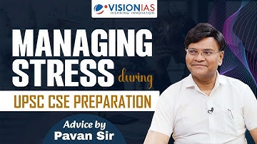 Managing Stress during UPSC CSE Preparation | Advice by Pavan Sir