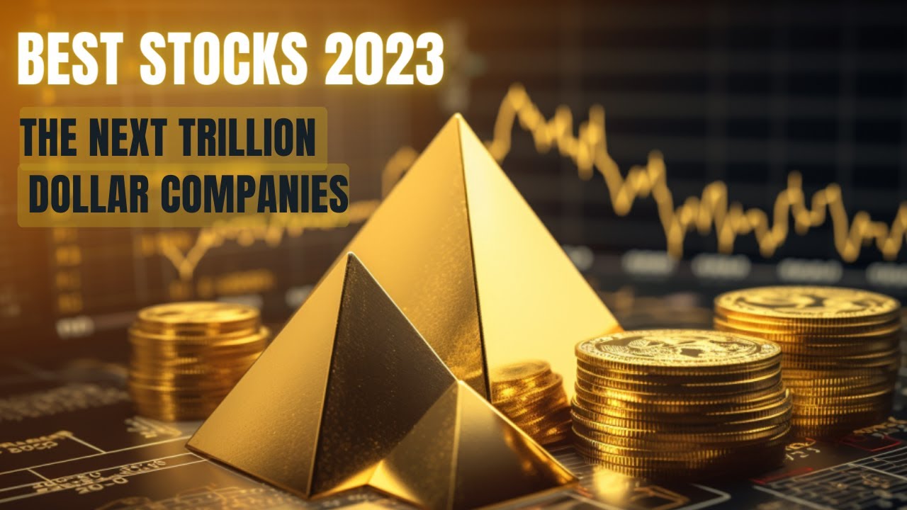 7 Stocks to Buy NOW 2023: Next Trillion Dollar Companies - YouTube
