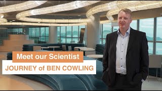 Meet our Scientist – Journey of Ben Cowling 我們的科學家 – 高本恩